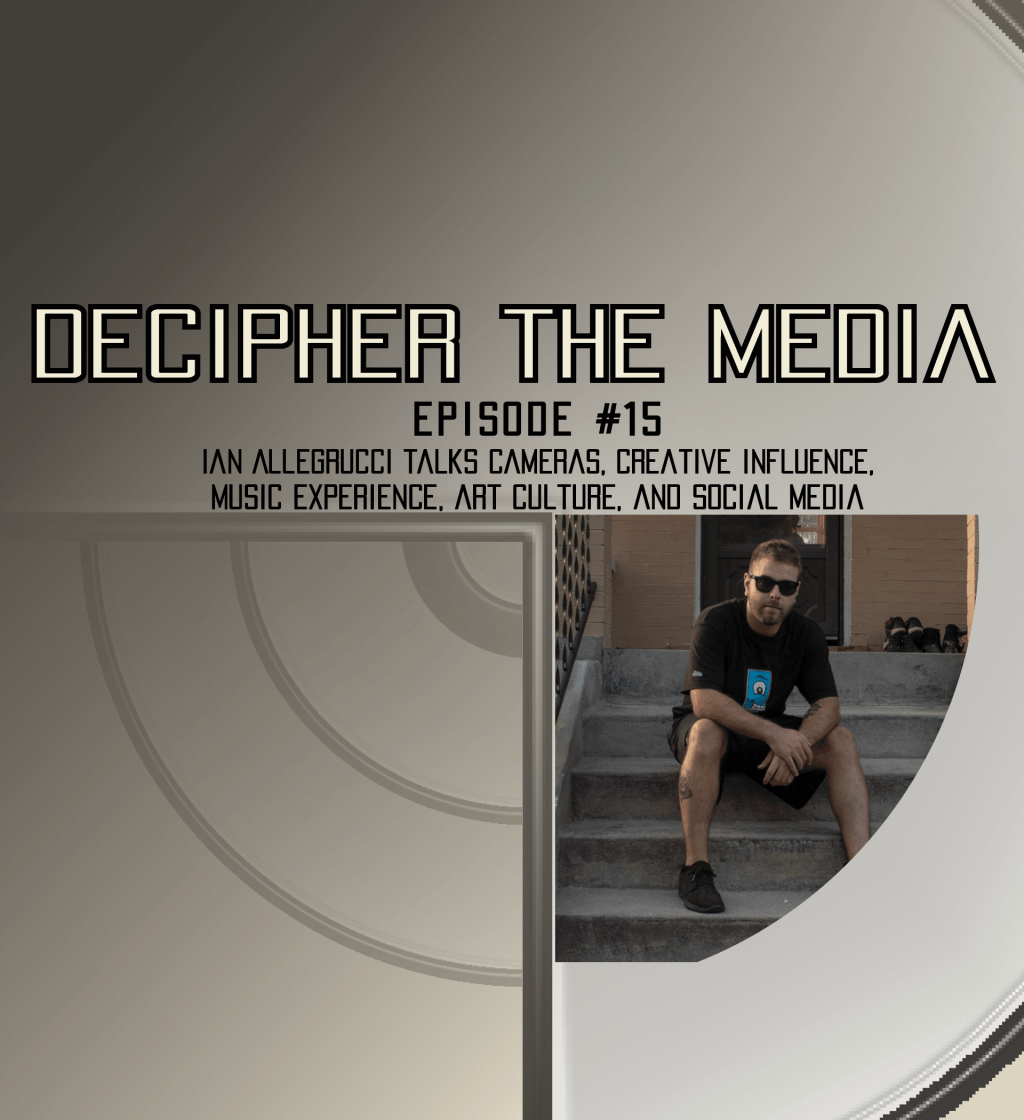 Decipher the Media #15 Discusses Creativity, Music, and Art&nbsp;Culture